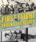 First Flight Around the World : The Adventures of the American Fliers Who Won the Race - eBook