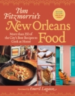 Tom Fitzmorris's New Orleans Food (Revised and Expanded Edition) : More Than 250 of the City's Best Recipes to Cook at Home - eBook