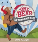One Bear Extraordinaire - eBook