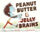 Peanut Butter &amp; Brains : A Zombie Culinary Tale - eBook