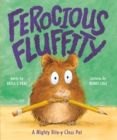 Ferocious Fluffity : A Mighty Bite-y Class Pet - eBook