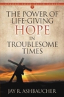 The Power of Life-Giving Hope in Troublesome Times - Book