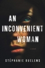 An Inconvenient Woman - A Novel - Book