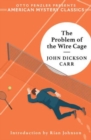 The Problem of the Wire Cage : A Gideon Fell Mystery - Book