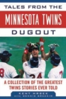 Tales from the Minnesota Twins Dugout : A Collection of the Greatest Twins Stories Ever Told - Book