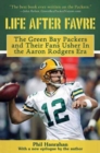 Life After Favre : The Green Bay Packers and their Fans Usher in the Aaron Rodgers Era - Book