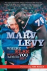 Marv Levy : Where Else Would You Rather Be? - Book