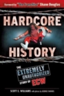 Hardcore History : The Extremely Unauthorized Story of ECW - Book