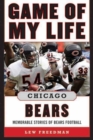 Game of My Life Chicago Bears : Memorable Stories of Bears Football - Book