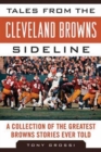 Tales from the Cleveland Browns Sideline : A Collection of the Greatest Browns Stories Ever Told - Book