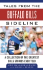 Tales from the Buffalo Bills Sideline : A Collection of the Greatest Bills Stories Ever Told - eBook
