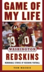 Game of My Life Washington Redskins : Memorable Stories of Redskins Football - eBook