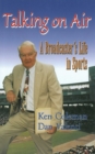 Talking On Air: A Broadcaster's Life in Sports - eBook