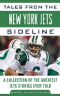 Tales from the New York Jets Sideline : A Collection of the Greatest Jets Stories Ever Told - eBook