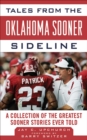 Tales from the Oklahoma Sooner Sideline : A Collection of the Greatest Sooner Stories Ever Told - eBook