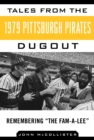 Tales from the 1979 Pittsburgh Pirates Dugout : Remembering ?The Fam-A-Lee? - eBook