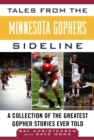 Tales from the Minnesota Gophers : A Collection of the Greatest Gopher Stories Ever Told - eBook