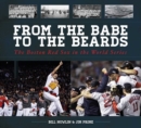From the Babe to the Beards : The Boston Red Sox in the World Series - eBook