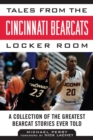 Tales from the Cincinnati Bearcats Locker Room : A Collection of the Greatest Bearcat Stories Ever Told - eBook