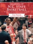 Legends of N.C. State Basketball : Dick Dickey, Tommy Burleson, David Thompson, Jim Valvano, and Other Wolfpack Stars - eBook