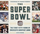 The Super Bowl : The First Fifty Years of America's Greatest Game - eBook