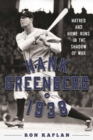 Hank Greenberg in 1938 : Hatred and Home Runs in the Shadow of War - eBook