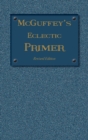 McGuffey Eclectic Primer : Revised Edition (1879) - Book