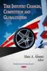 Tire Industry Changes, Competition & Globalization - Book