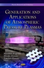Generation and Applications of Atmospheric Pressure Plasmas - eBook