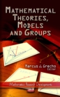 Mathematical Theories, Models & Groups - Book