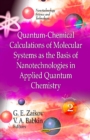 Quantum-Chemical Calculations of Molecular System as the Basis of Nanotechnologies in Applied Quantum Chemistry : Volume 2 - Book