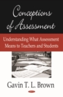 Conceptions of Assessment : Understanding What Assessment Means to Teachers and Students - eBook