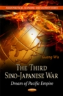 Third Sino-Japanese War : Dream of Pacific Empire - Book
