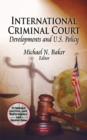 International Criminal Court : Developments & U.S. Policy - Book