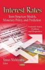 Interest Rates : Theory, Reality & Future Impacts - Book
