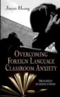 Overcoming Anxiety in Foreign Language Classrooms - Book