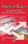 Interest Rates : Term Structure Models, Monetary Policy, and Prediction - eBook