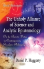 Unholy Alliance of Science & Analytic Epistemology : On the Turn to Virtue in Contemporary Analytic Philosophy - Book
