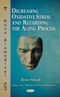 Decreasing Oxidative Stress and Retarding the Aging Process - eBook
