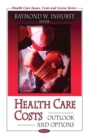 Health Care Costs : Outlook and Options - eBook