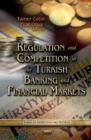 Regulation & Competition in the Turkish Banking & Financial Markets - Book