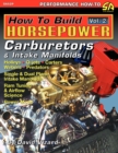 How to Build Horsepower, Volume 2 : Carburetors and Intake Manifolds - Book