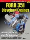 Ford 351 Cleveland Engines : How to Build for Max Performance - Book