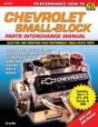 Chevrolet Small Block Parts Interchange Manual - Book