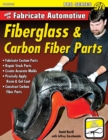 How to Fabricate Automotive Fiberglass & Carbon Fiber Parts - Book