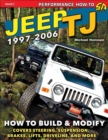 Jeep TJ 1997-2006 : How to Build and  Modify - Book