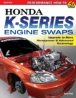 Honda K-Series Engine Swaps : Upgrade to More Horsepower & Advanced Technology - Book