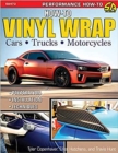 How to Vinyl Wrap Cars, Trucks, & Motorcycles - Book