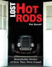 Lost Hot Rods : Remarkable Stories of How They Were Found - Book
