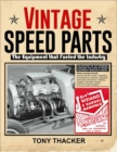 Vintage Speed Parts : The Equipment That Fueled the Industry - Book